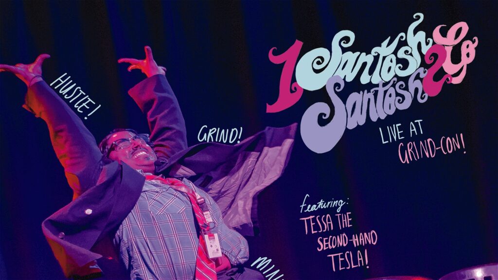 1 Santosh Santosh 2 Go: Live at Grind-Con!